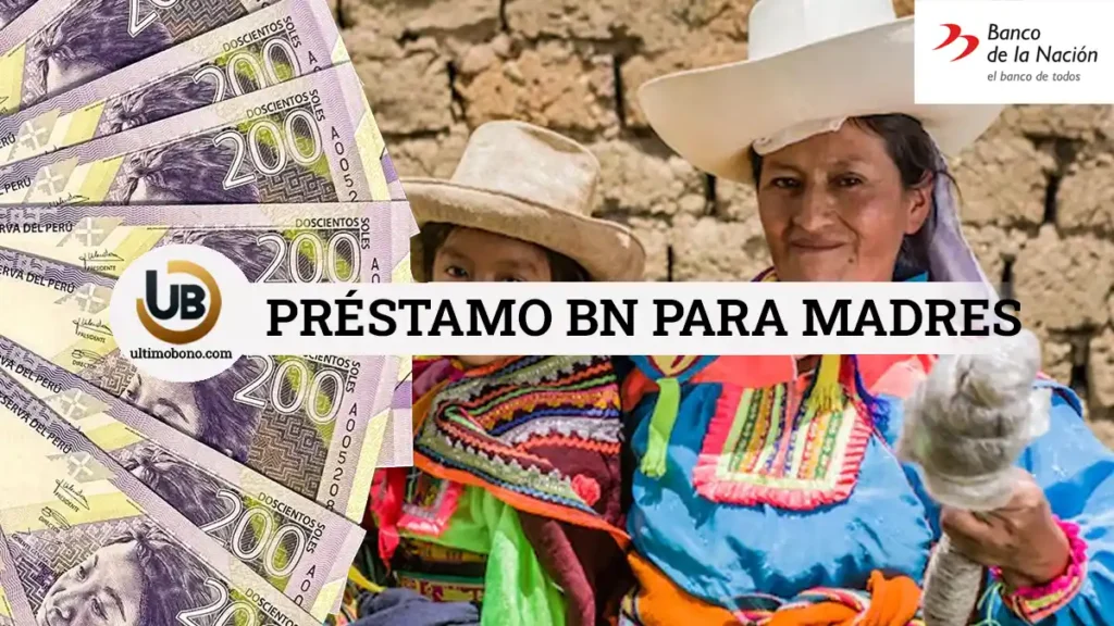 préstamo banco de la nación madres, requisitos