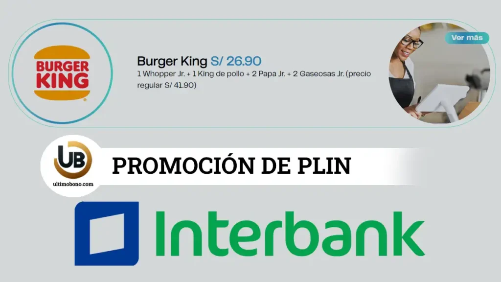 Bono Plin 26.90 de Interbank: ¿Cómo acceder al descuento de Burger King?