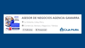 Caja Piura busca asesor de negocios en agencia Gamarra con sueldo de S/ 1500